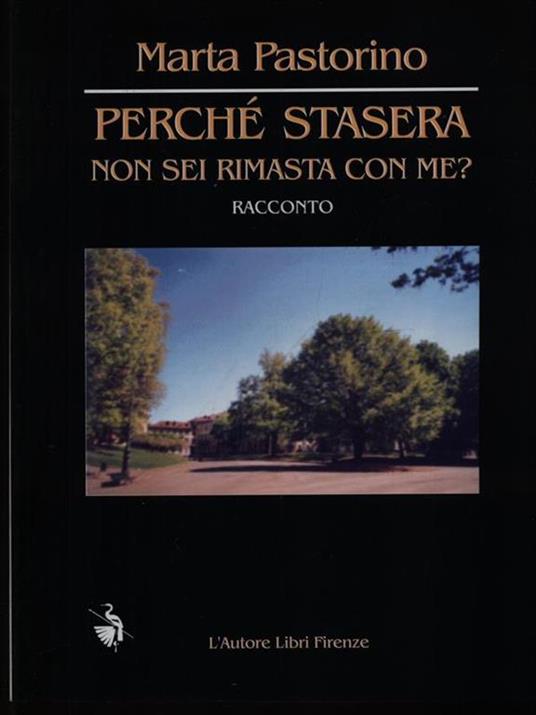 Perchè stasera non sei rimasta con me? - Marta Pastorino - copertina