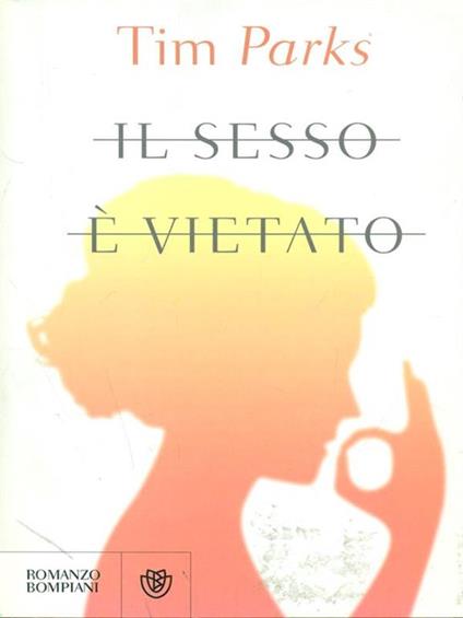 Il sesso è vietato - Tim Parks - copertina