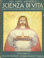 Scienza di vita. Corso di religione per le scuole medie inferiori. Vol IV