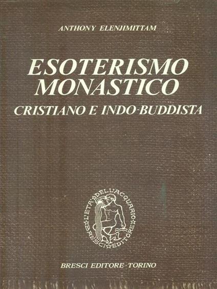 Esoterismo monastico - Anthny Elenjimittam - copertina