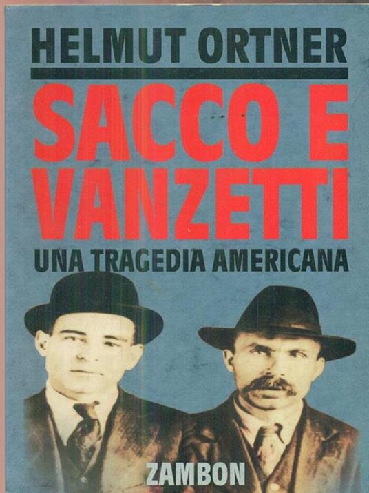 Sacco e Vanzetti. Una tragedia americana - Helmut Ortner - copertina
