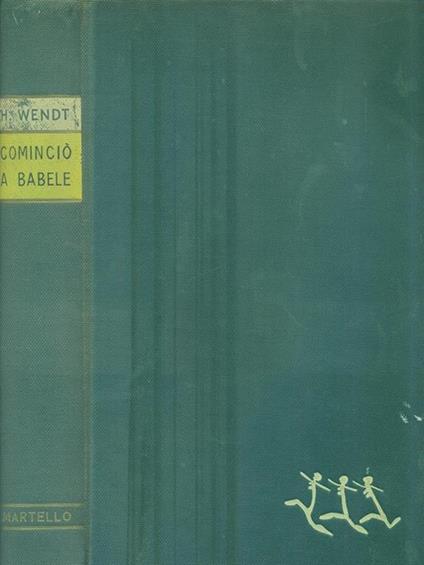 Cominciò a Babele - Herbert Wendt - copertina