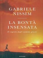 La bontà insensata. Il segreto degli uomini giusti