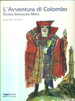 L' avventura di Colombo. Storia Immagini Mito