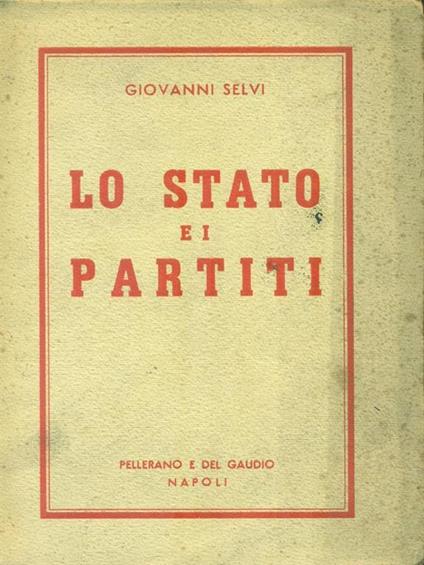 Lo stato e i partiti - Giovanni Selvi - copertina