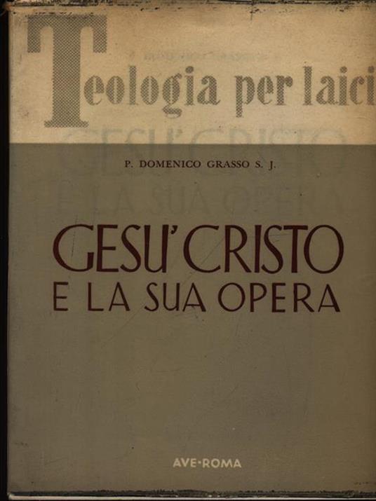 Gesù Cristo e la sua opera - domenico P. Grasso - copertina