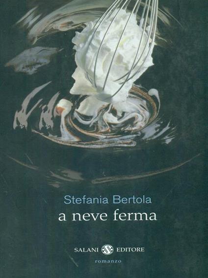 A A neve ferma - Stefania Bertola - copertina