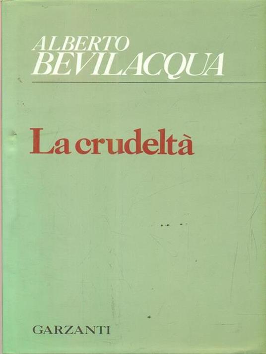 La crudeltà - Alberto Bevilacqua - copertina
