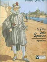 Le 7 vite dello sparviero. Hyronimus