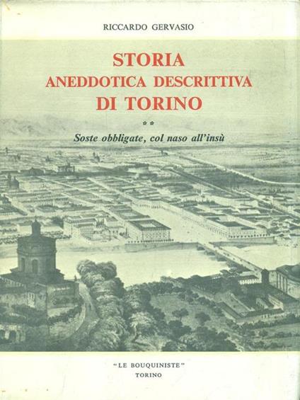 Storia aneddotica descrittiva di Torino. Volume 2 - Riccardo Gervasio - copertina