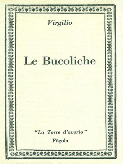 Le Bucoliche - Publio Virgilio Marone - copertina