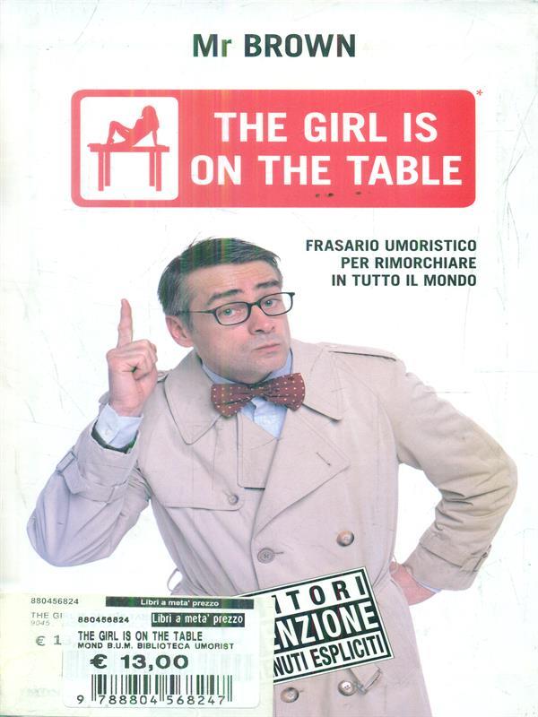 The girl is on the table. Frasario umoristico per rimorchiare in tutto il mondo
