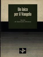 Un laico per il vangelo. Scritti di Giancarlo Brasca
