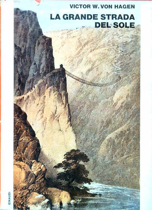 La grande strada del sole di: Von Hage, Victor W