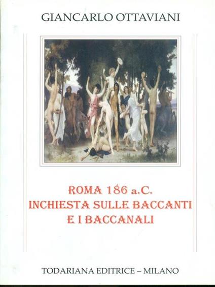 Roma 186 a.C. Inchiesta sulle baccanti e i baccanali - Giancarlo Ottaviani - copertina