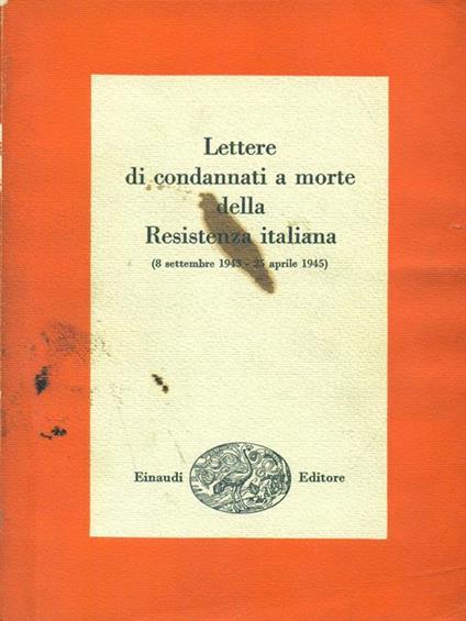  Lettere di condannati a morte della Resistenza italiana - Piero Malvezzi - copertina
