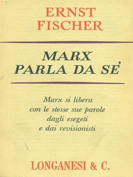   Marx parla da sè - Ernst Fischer - copertina
