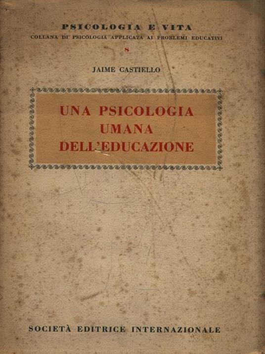 Una psicologia umana dell'educazione - Jaime Castiello - copertina