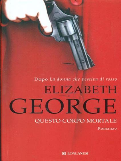 Questo corpo mortale - Elizabeth George - copertina