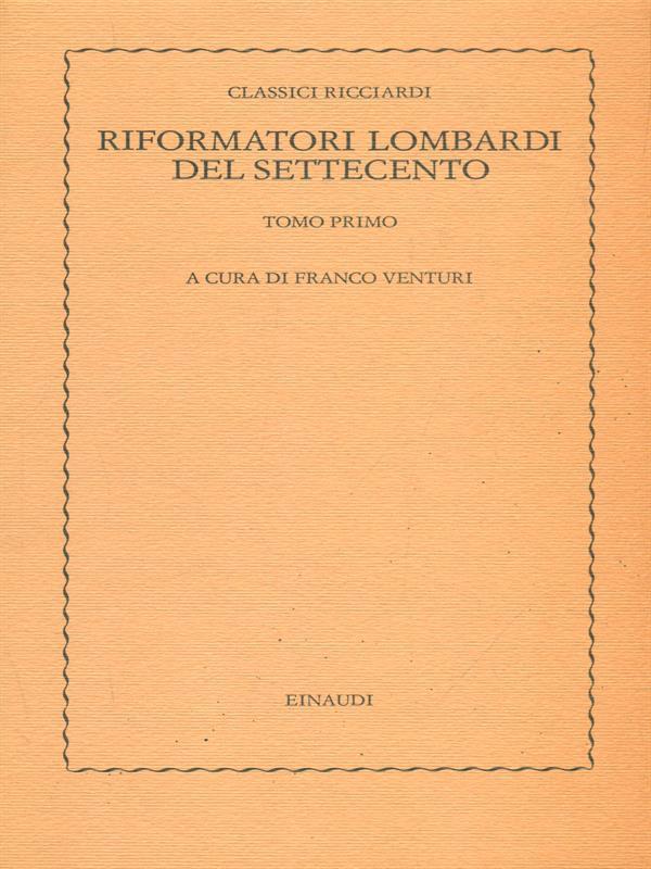 Riformatori lombardi del Settecento Tomo primo