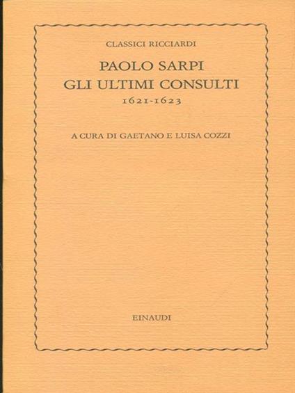 Gli ultimi consulti 1621-1623 - Paolo Sarpi - copertina