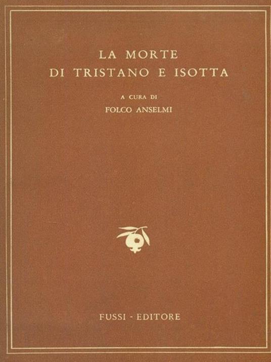 La  morte di Tristano e Isotta - Folco Anselmi - copertina