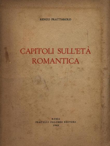 Capitoli sull'età romantica - Renzo Frattarolo - copertina