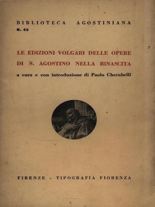 Le edizioni volgari delle opere di S. Agostino nella rinascita - copertina