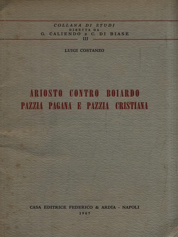 Ariosto contro Boiardo. Pazzia pagana e pazzia cristiana