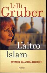 L' altro Islam. Un viaggio nella terra degli Sciiti