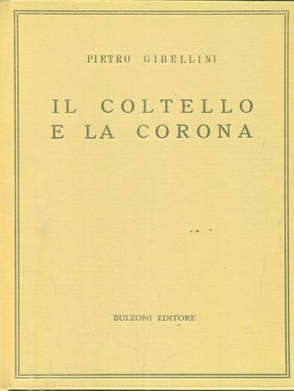 Il coltello e la corona - Pietro Gibellini - copertina