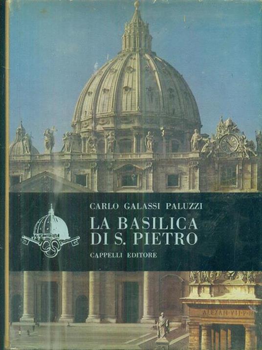 La basilica di S. Pietro - Carlo Galassi Paluzzi - copertina