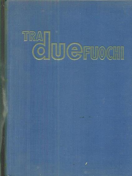 Tra due fuochi - Howard Fast - copertina