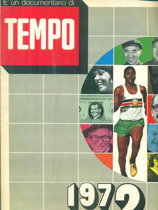 Il 1972 nel mondo. E' un documentario di Tempo - copertina