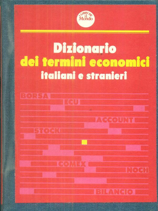 Dizionario dei termini economici italiani e stranieri