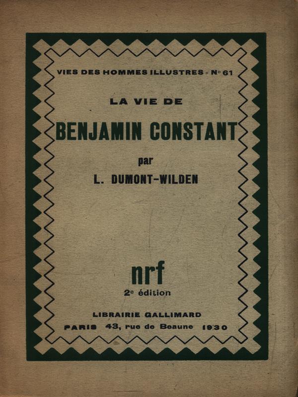 La vie de Benjamin Constant