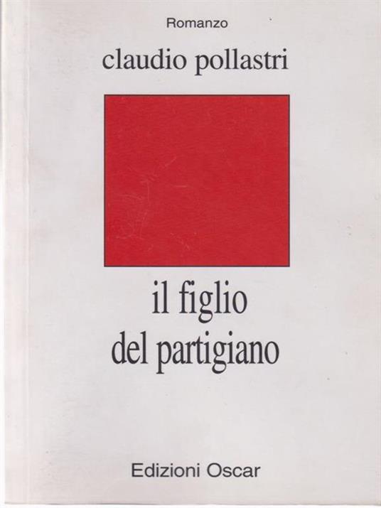 Il figlio del partigiano - Claudio Pollastri - copertina