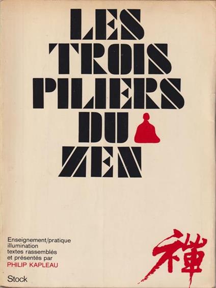 Le trois piliers du zen - Philip Kapleau - copertina