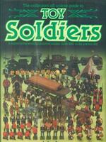 The Collector's Guide to Toy Soldiers