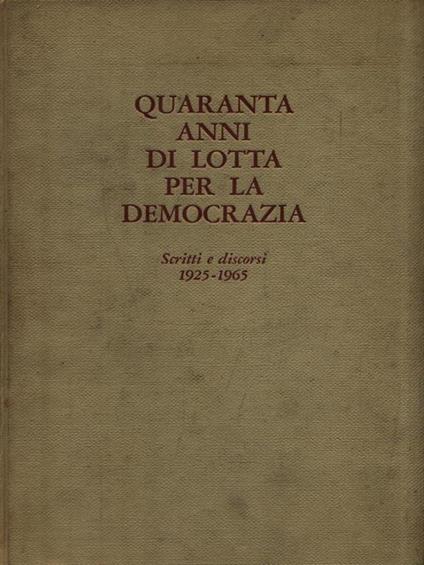 Quaranta anni di lotta per la democrazia - Giuseppe Saragat - copertina
