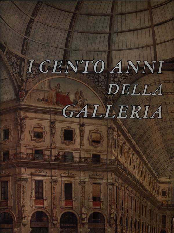 I cento anni della Galleria