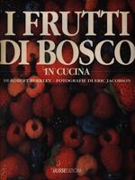 I frutti di bosco in cucina