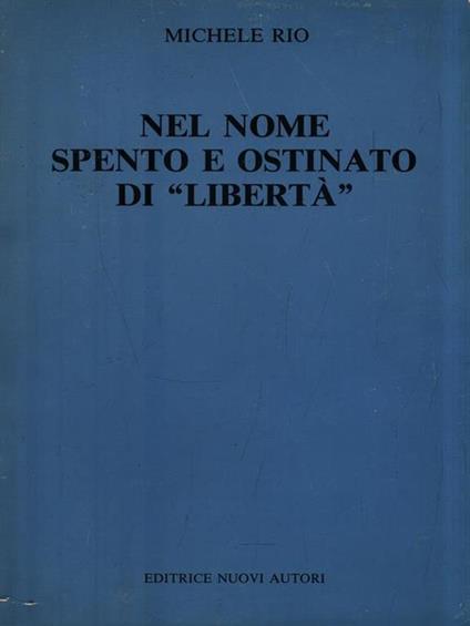 Nel nome spento e ostinato di libertà - Michel Rio - copertina