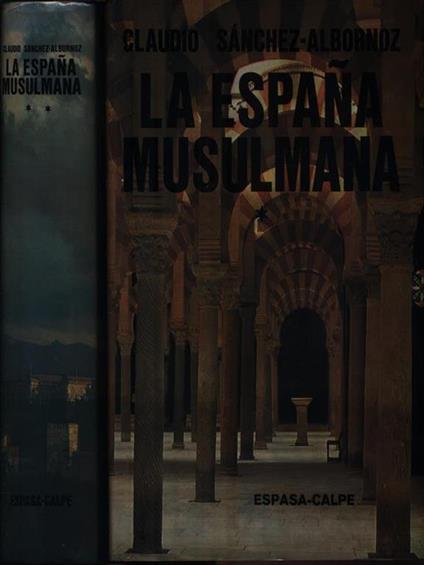 La Espana Musulmana. 2 Volumi - Claudio Sanchez-Albornoz - copertina