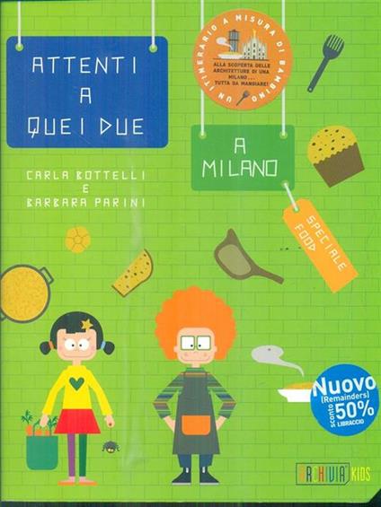 Attenti a quei due a Milano. Sepcial food. Ediz. italiana - Carla Bottelli - copertina