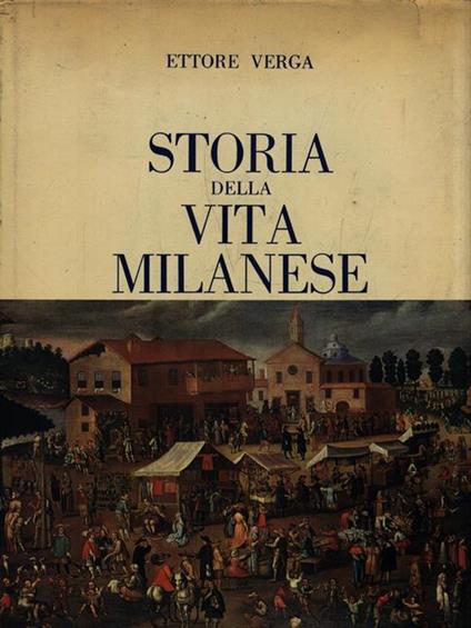 Storia della vita milanese - Ettore Verga - copertina