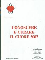 Conoscere e curare il cuore 2007. XXIV simposio del Centro per la lotta contro l'infarto