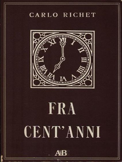Fra cent'anni - Carlo Richet - copertina