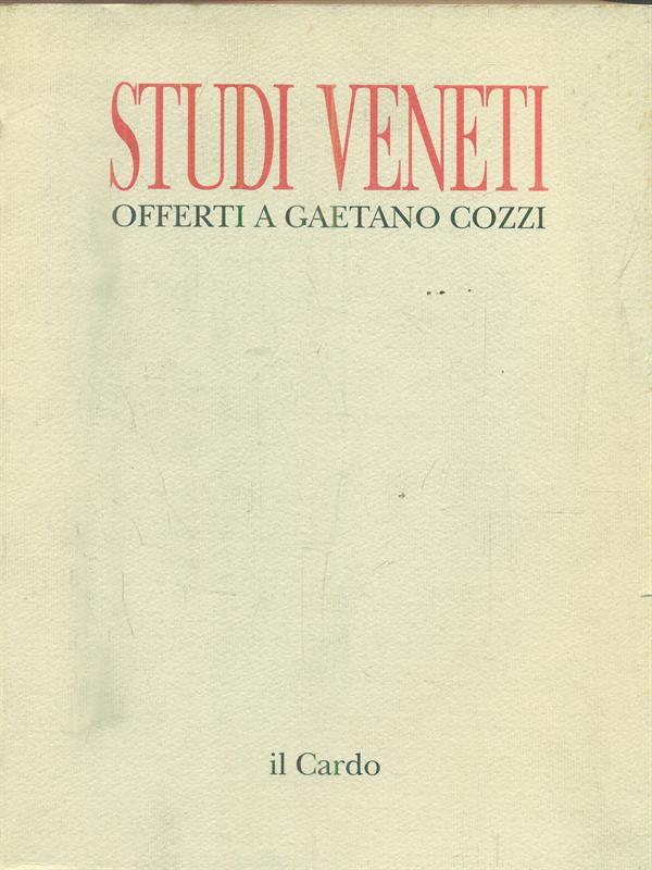 Studi veneti. Offerti a Gaetano Cozzi