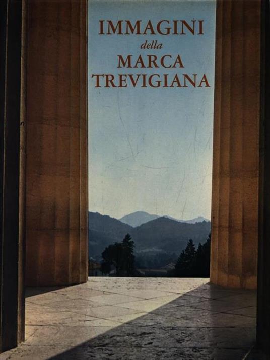 Immagini della Marca Trevigiana - Giuseppe Mazzotti - copertina